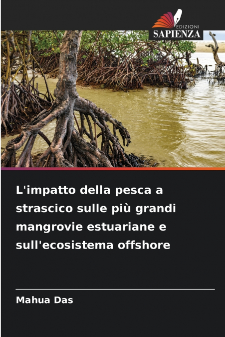 L’impatto della pesca a strascico sulle più grandi mangrovie estuariane e sull’ecosistema offshore