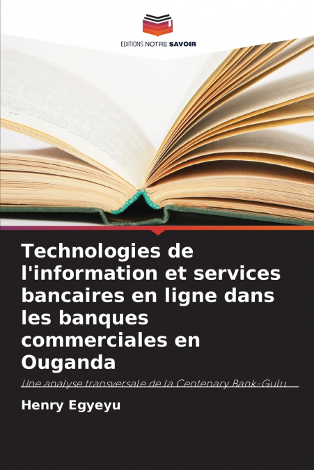 Technologies de l’information et services bancaires en ligne dans les banques commerciales en Ouganda