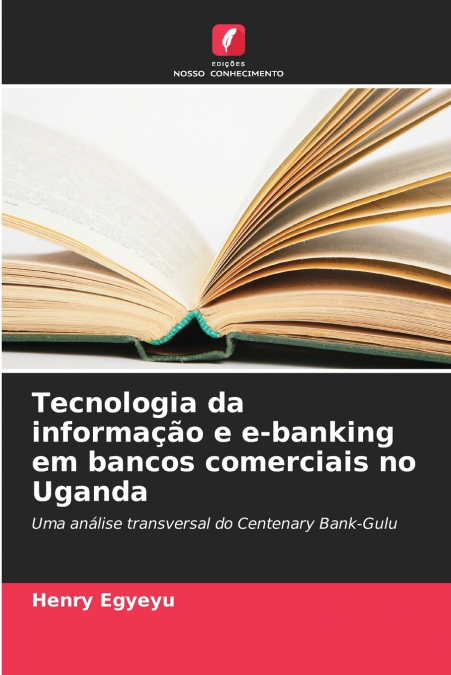 Tecnologia da informação e e-banking em bancos comerciais no Uganda