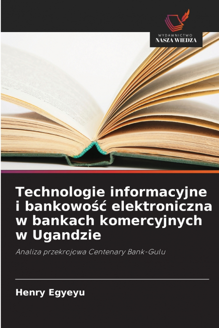 Technologie informacyjne i bankowość elektroniczna w bankach komercyjnych w Ugandzie
