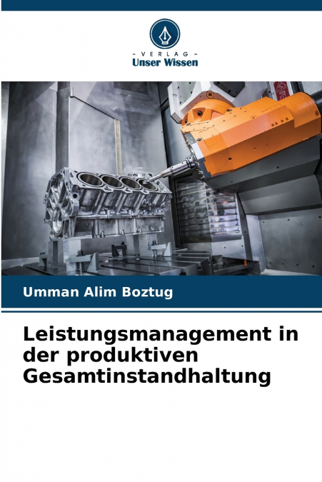 Leistungsmanagement in der produktiven Gesamtinstandhaltung