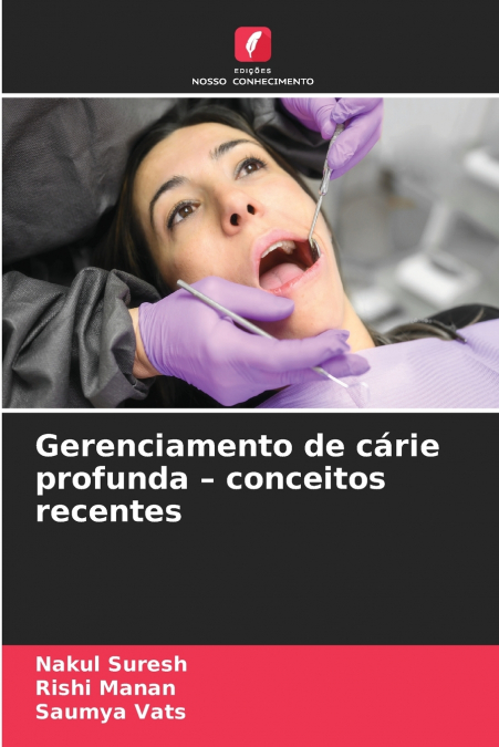 Gerenciamento de cárie profunda - conceitos recentes