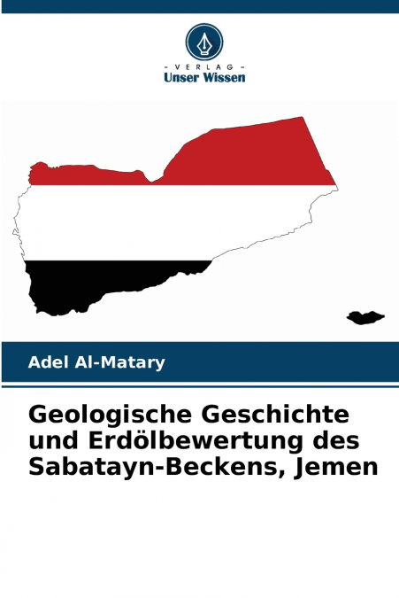 Geologische Geschichte und Erdölbewertung des Sabatayn-Beckens, Jemen