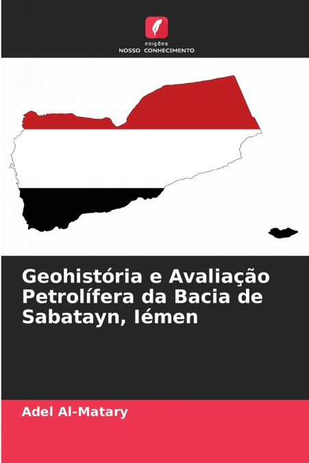 Geohistória e Avaliação Petrolífera da Bacia de Sabatayn, Iémen