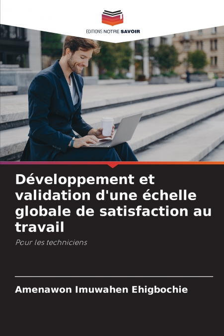 Développement et validation d’une échelle globale de satisfaction au travail