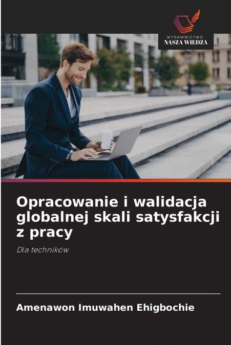 Opracowanie i walidacja globalnej skali satysfakcji z pracy