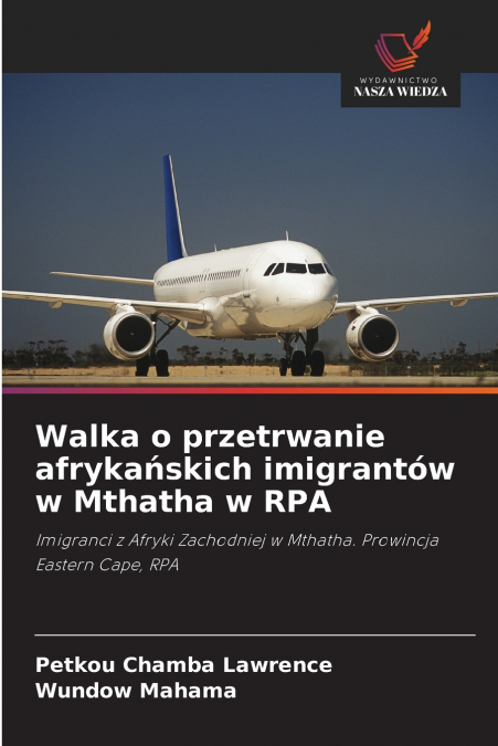 Walka o przetrwanie afrykańskich imigrantów w Mthatha w RPA
