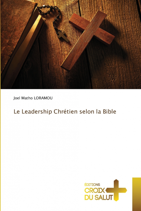 Le Leadership Chrétien selon la Bible