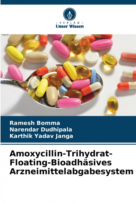 Amoxycillin-Trihydrat-Floating-Bioadhäsives Arzneimittelabgabesystem