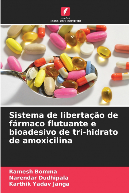 Sistema de libertação de fármaco flutuante e bioadesivo de tri-hidrato de amoxicilina