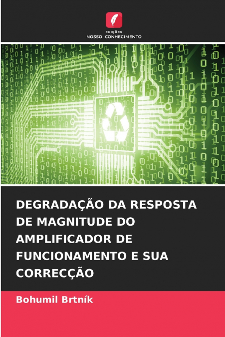 DEGRADAÇÃO DA RESPOSTA DE MAGNITUDE DO AMPLIFICADOR DE FUNCIONAMENTO E SUA CORRECÇÃO