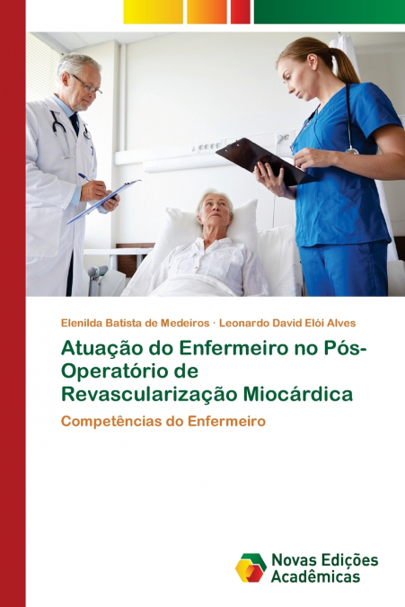 Atuação do Enfermeiro no Pós-Operatório de Revascularização Miocárdica