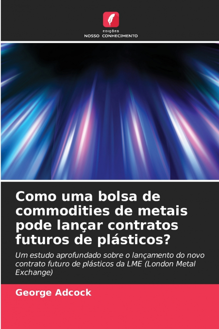 Como uma bolsa de commodities de metais pode lançar contratos futuros de plásticos?