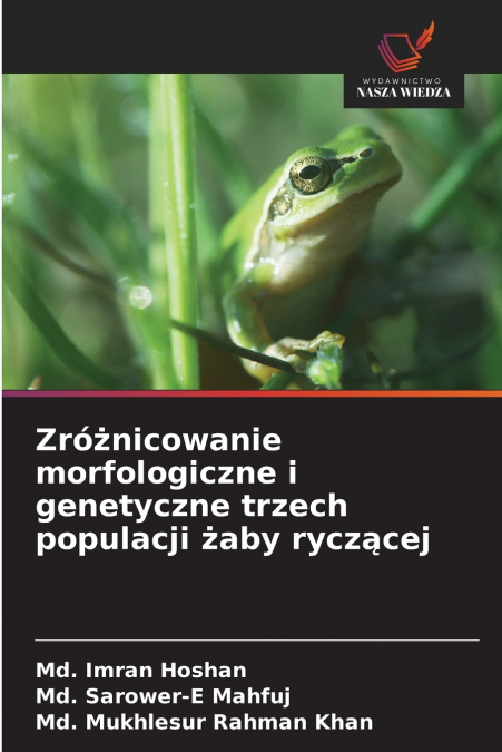 Zróżnicowanie morfologiczne i genetyczne trzech populacji żaby ryczącej