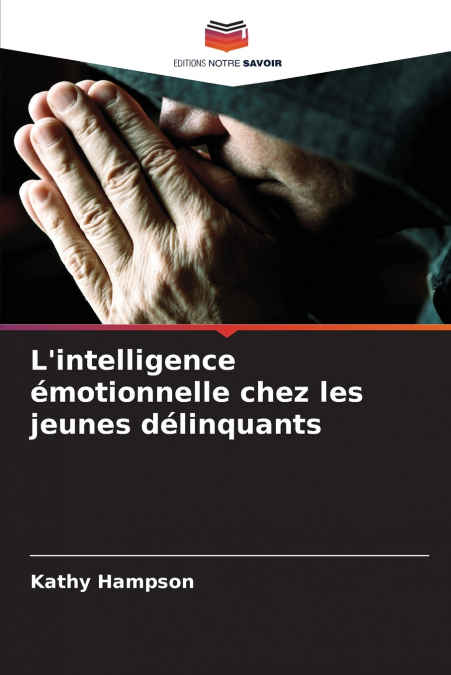 L’intelligence émotionnelle chez les jeunes délinquants