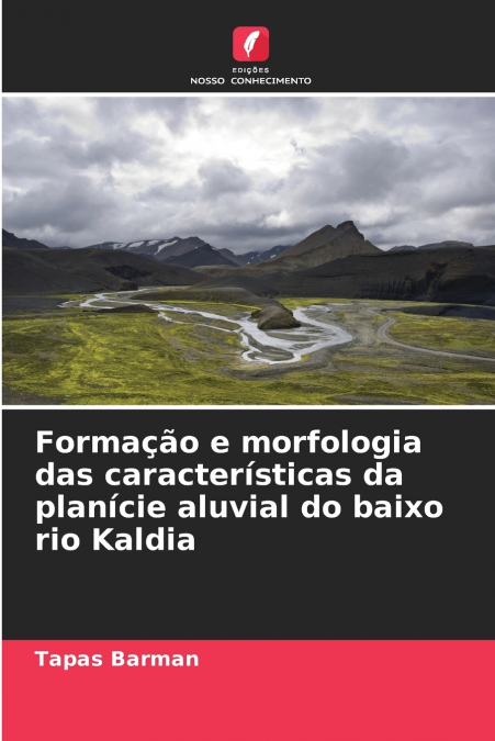 Formação e morfologia das características da planície aluvial do baixo rio Kaldia