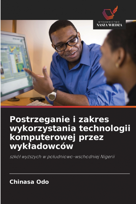 Postrzeganie i zakres wykorzystania technologii komputerowej przez wykładowców