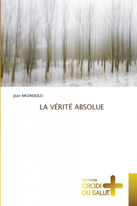 LA VÉRITÉ ABSOLUE