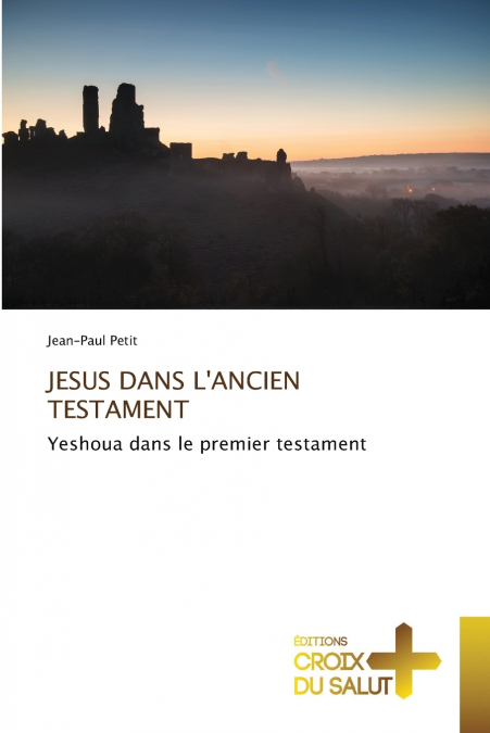 JESUS DANS L’ANCIEN TESTAMENT