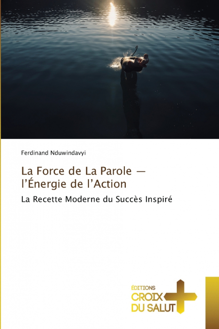 La Force de La Parole - l’Énergie de l’Action