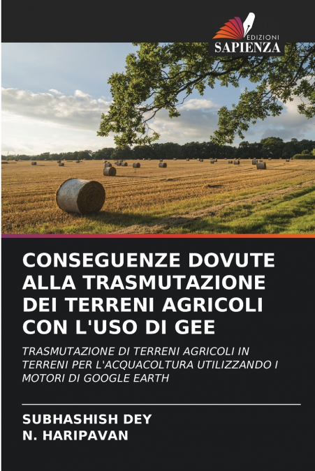 CONSEGUENZE DOVUTE ALLA TRASMUTAZIONE DEI TERRENI AGRICOLI CON L’USO DI GEE