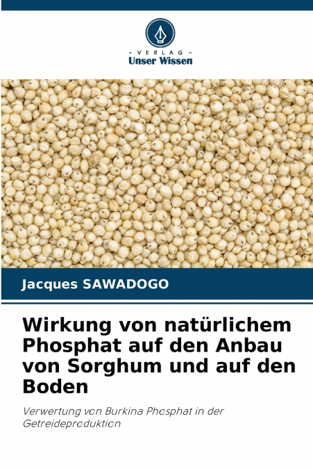 Wirkung von natürlichem Phosphat auf den Anbau von Sorghum und auf den Boden