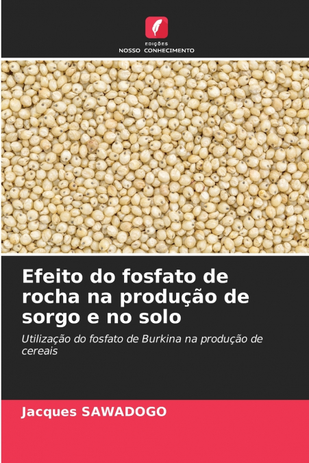 Efeito do fosfato de rocha na produção de sorgo e no solo