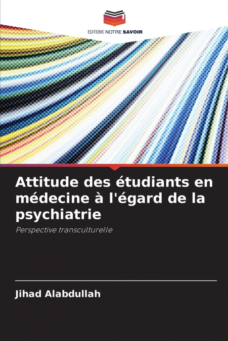 Attitude des étudiants en médecine à l’égard de la psychiatrie