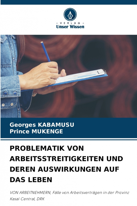 PROBLEMATIK VON ARBEITSSTREITIGKEITEN UND DEREN AUSWIRKUNGEN AUF DAS LEBEN