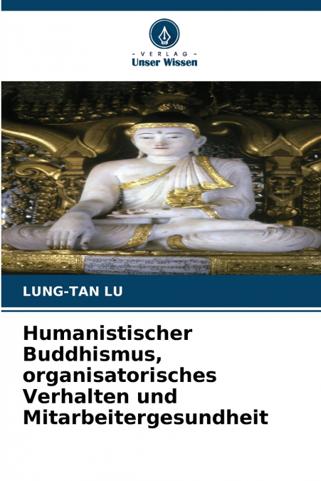 Humanistischer Buddhismus, organisatorisches Verhalten und Mitarbeitergesundheit