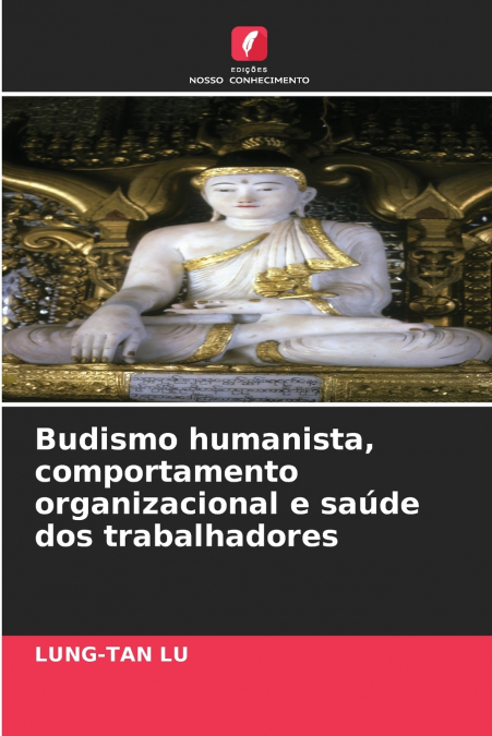 Budismo humanista, comportamento organizacional e saúde dos trabalhadores