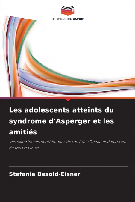 Les adolescents atteints du syndrome d’Asperger et les amitiés
