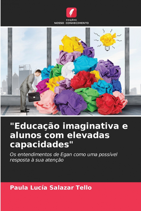 'Educação imaginativa e alunos com elevadas capacidades'