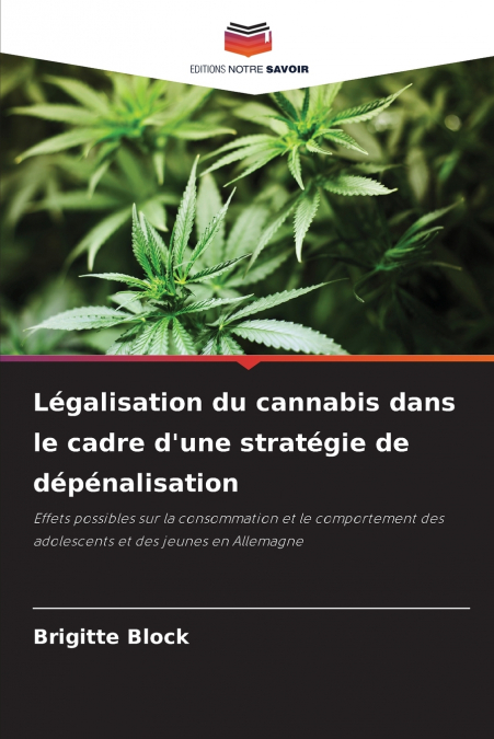 Légalisation du cannabis dans le cadre d’une stratégie de dépénalisation