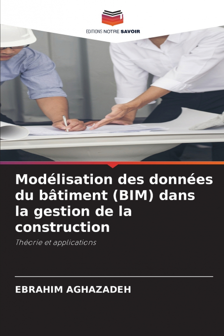Modélisation des données du bâtiment (BIM) dans la gestion de la construction