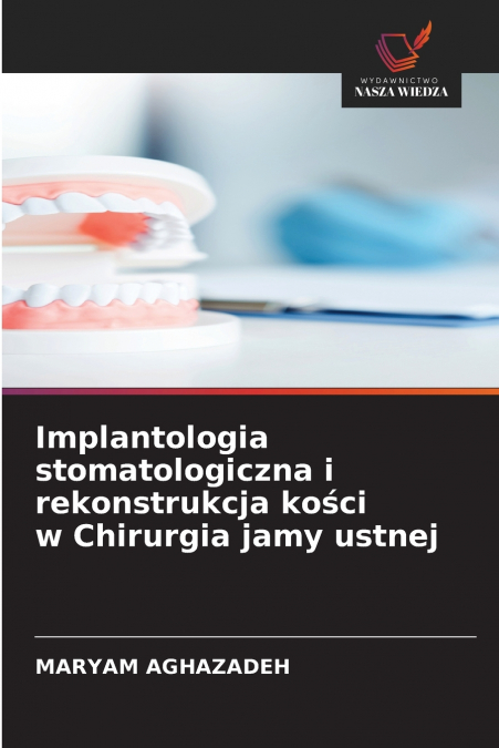Implantologia stomatologiczna i rekonstrukcja kości w Chirurgia jamy ustnej