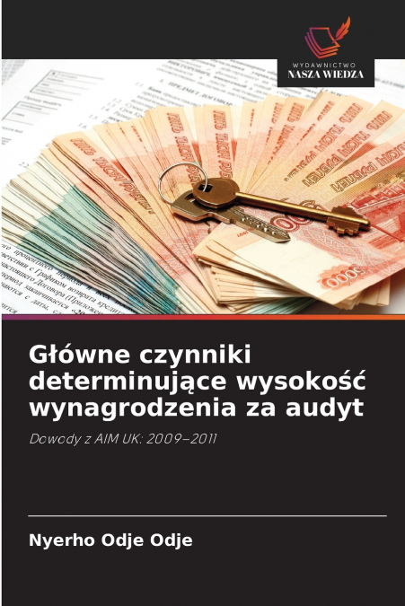 Główne czynniki determinujące wysokość wynagrodzenia za audyt