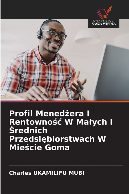 Profil Menedżera I Rentowność W Małych I Średnich Przedsiębiorstwach W Mieście Goma