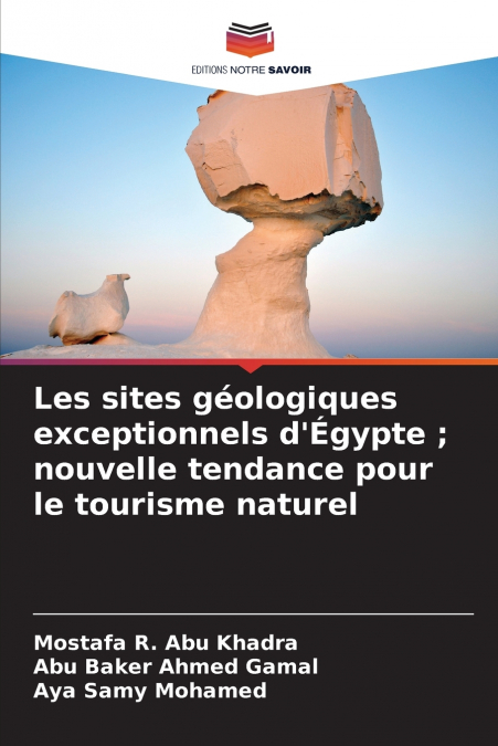 Les sites géologiques exceptionnels d’Égypte ; nouvelle tendance pour le tourisme naturel