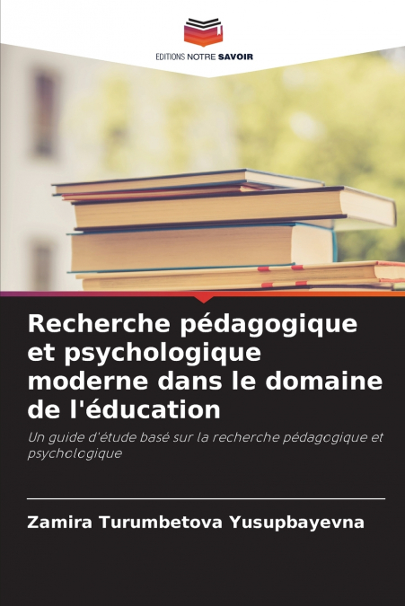 Recherche pédagogique et psychologique moderne dans le domaine de l’éducation