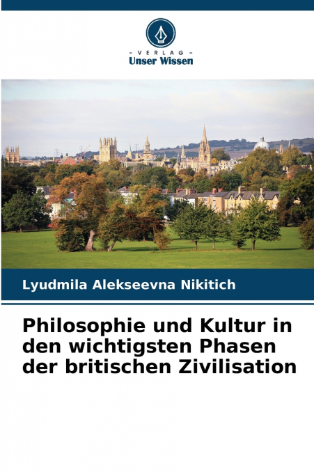 Philosophie und Kultur in den wichtigsten Phasen der britischen Zivilisation