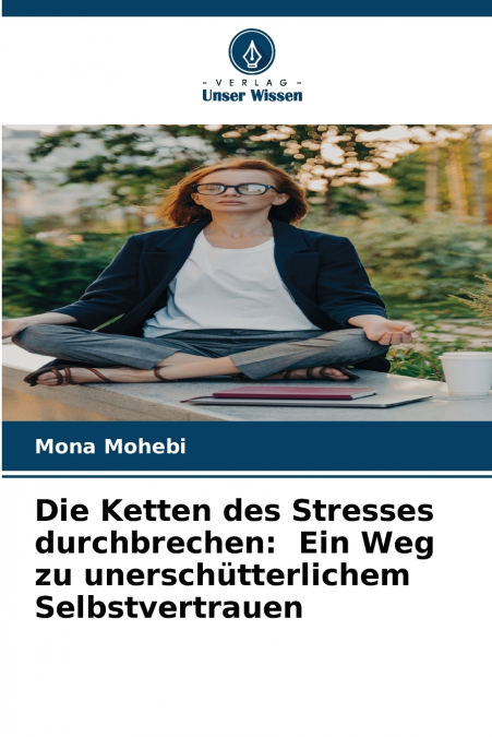 Die Ketten des Stresses durchbrechen