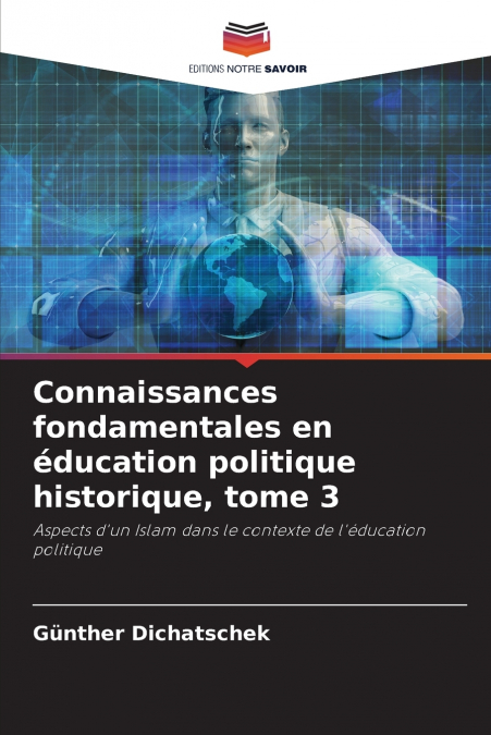 Connaissances fondamentales en éducation politique historique, tome 3
