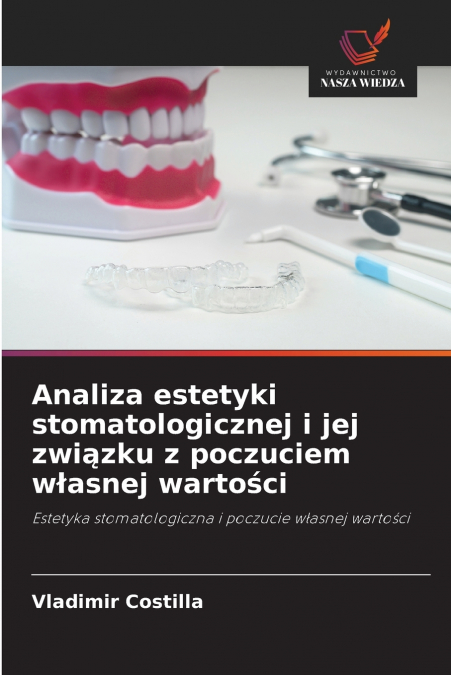 Analiza estetyki stomatologicznej i jej związku z poczuciem własnej wartości
