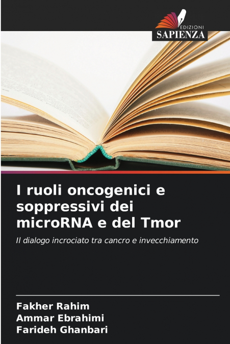 I ruoli oncogenici e soppressivi dei microRNA e del Tmor