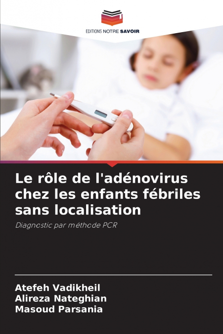 Le rôle de l’adénovirus chez les enfants fébriles sans localisation