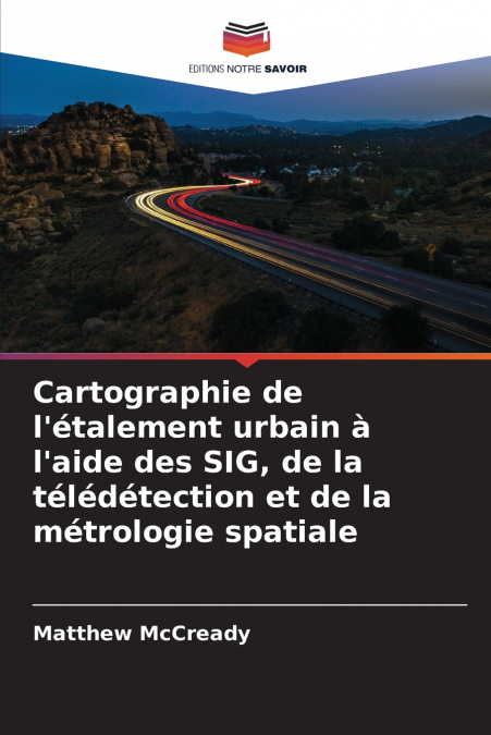 Cartographie de l’étalement urbain à l’aide des SIG, de la télédétection et de la métrologie spatiale