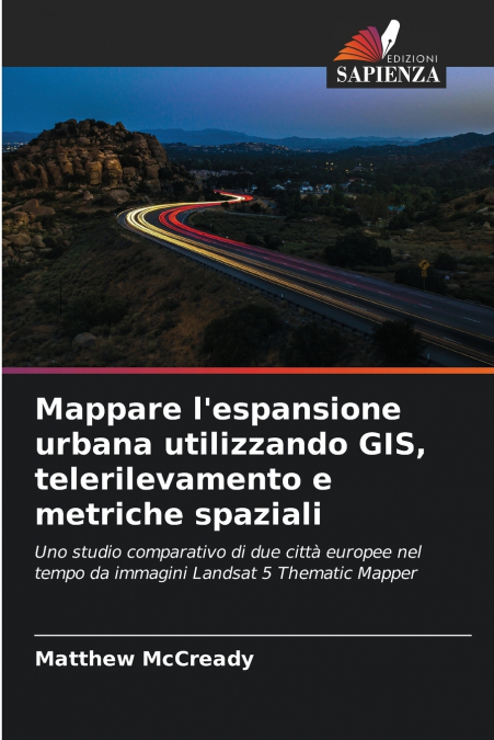Mappare l’espansione urbana utilizzando GIS, telerilevamento e metriche spaziali