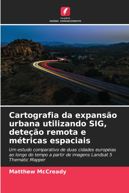Cartografia da expansão urbana utilizando SIG, deteção remota e métricas espaciais