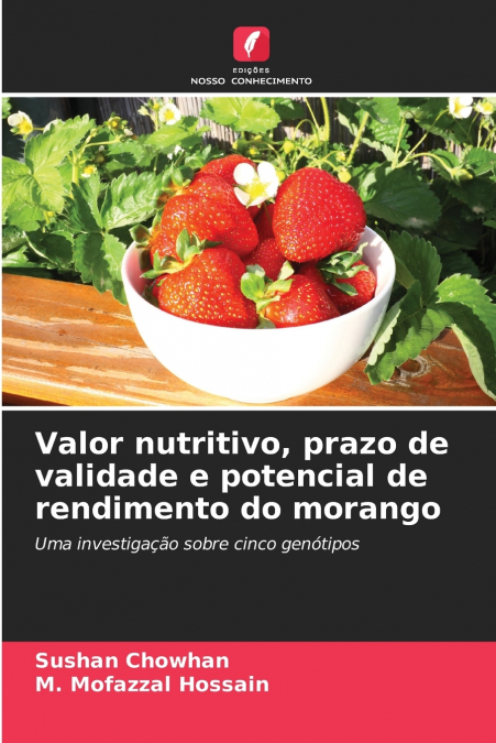 Valor nutritivo, prazo de validade e potencial de rendimento do morango